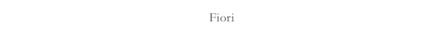 Fiori